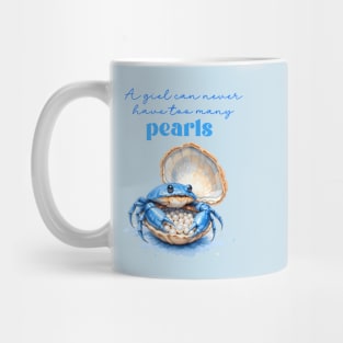 A Girl Can Never Have Too Many Pearls Mug